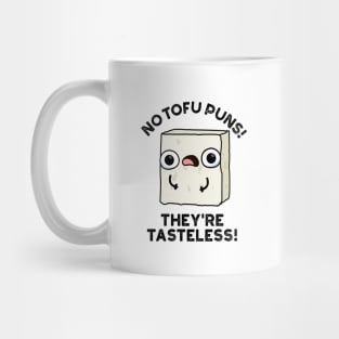 No Tofu Puns They're Tasteless Cute Food Pun Mug